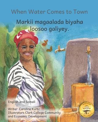 When Water Comes to Town: Celebrating the Liquid of Life in English and Somali