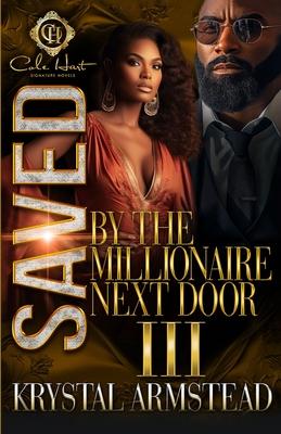 Saved By The Millionaire Next Door 3: An African American Romance: Finale