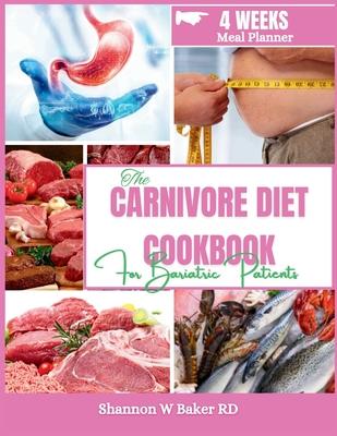 The Carnivore Diet Cookbook For Bariatric Patients: Exploring Protein-Focused Options for Bariatric Surgery Patients (with Doctor Guidance), Promoting