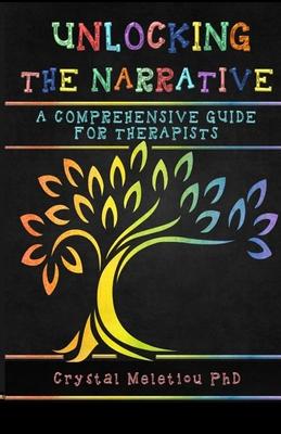 Unlocking the Narrative: A Comprehensive Guide for Therapists