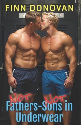 NOT Fathers-NOT Sons in Underwear: Gay Underwear Series