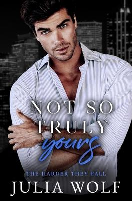 Not So Truly Yours: A Fake Dating Romance