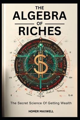 The Algebra of Riches: 