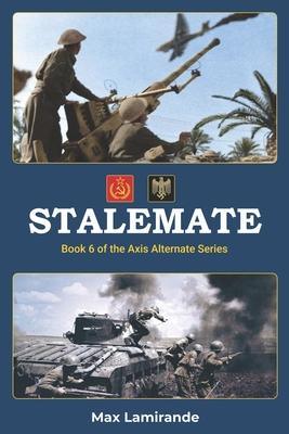 Stalemate: Book 6 of the Axis Alternate Series