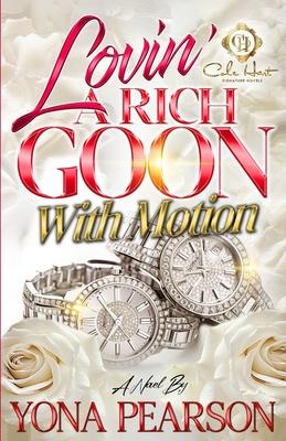 Lovin' A Rich Goon With Motion: An African American Romance