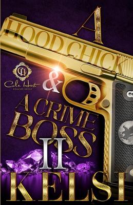 A Hood Chick & A Crime Boss 2: An African American Romance: Finale