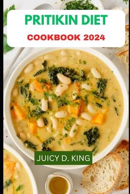 Pritikin Diet Cookbook 2024: Deliciously Healthy: Nourishing Recipes for Vibrant Living - The Pritikin Diet Cookbook 2024