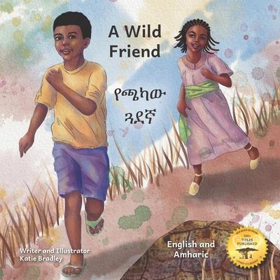 A Wild Friend: The Giant Ethiopian Leopard Tortoise in English and Amharic