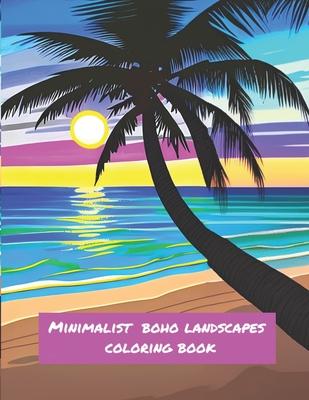 Minimalist Boho Landscapes Coloring Book: 40 illustrations in different styles, coloring book for adults and young people.