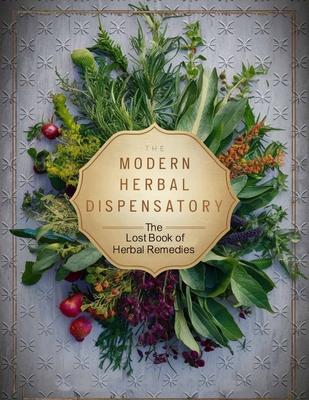 The Lost Book of Natural Herbal Remedies: Discover a treasure trove of natural remedies waiting to be unlocked in your own backyard!