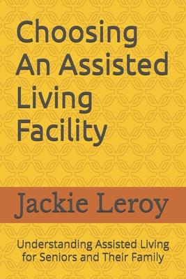 Choosing An Assisted Living Facility: Understanding Assisted Living For Seniors And Their Family