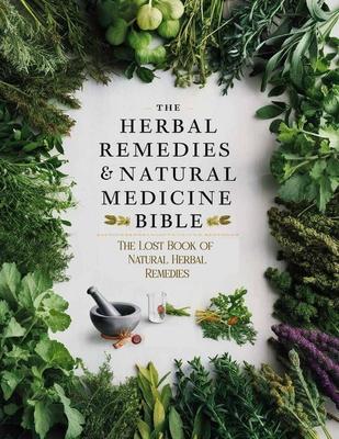 The Lost Book of Natural Herbal Remedies: Step into the wisdom of the forest and discover the natural healing power at your fingertips.