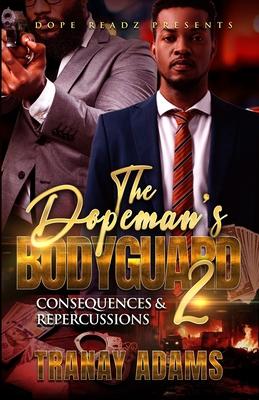 The Dopeman's Bodyguard 2: Consequences and Repercussions