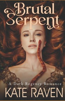 Brutal Serpent: A Dark Regency Romance