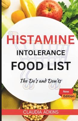 Histamine Intolerance Food List: An Extensive and Up-to-date Guide to low histamine ingredients - The Do's and Don'ts