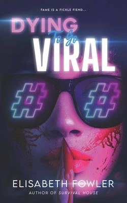 Dying to Go Viral: A Psychological Crime Thriller