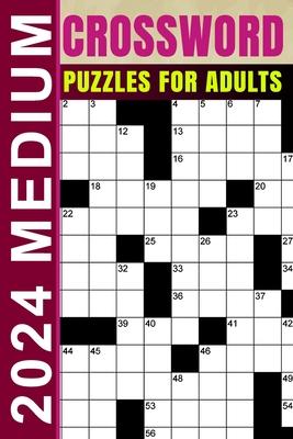 2024 Medium Crossword Puzzles for Adults: Challenging and Relaxing Crossword Puzzles Book With Solutions-(Over75 Puzzles)