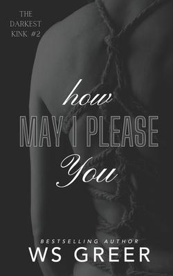 How May I Please You (The Darkest Kink #2)