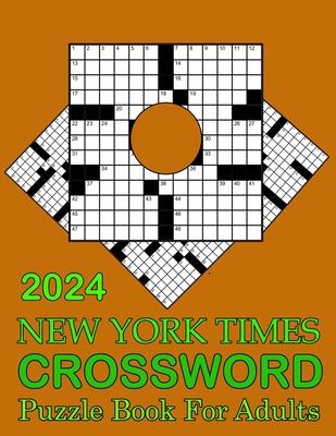 2024 New York Times Crossword Puzzle Book For Adults: Easy Puzzle for Adults, Seniors & Teens To Have Fun and Relax