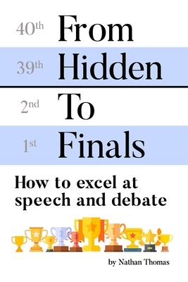 From Hidden to Finals: How to Excel at Speech and Debate