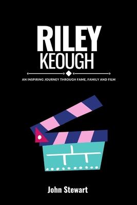 Riley Keough: An Inspiring Journey Through Fame, Family and Film