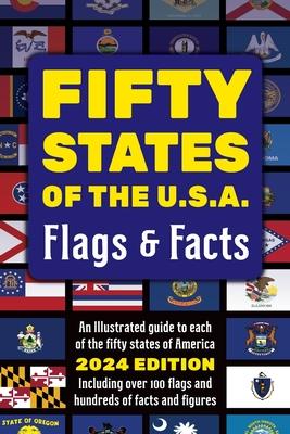 Fifty States of the U.S.A. Flags & Facts: Learn about All 50 American States. Illustrated Guide for Adults & Children with Capital Cities, Nicknames,