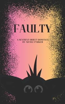 Faulty: A Sentient Object Romance