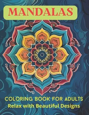 Mandalas Coloring Book for Adults: Mindful Pages of Art to Relieve Anxiety and Relax with Beautiful Designs Subscription