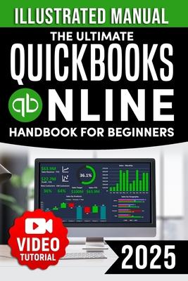 The Ultimate QuickBooks Online Handbook for Beginners: Discover How to Simplify Your Finances and Take Control of Your Business Profitable Precision: