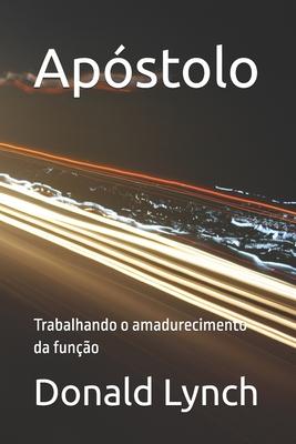 Apstolo: Trabalhando o amadurecimento da funo