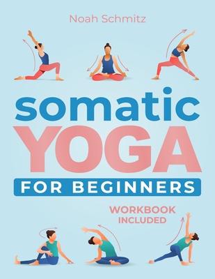 Somatic Yoga for Beginners: A 21-Day Transformative Journey to Unshakable Peace and Inner Healing. Illustrated Somatic Therapy Exercises for Stres