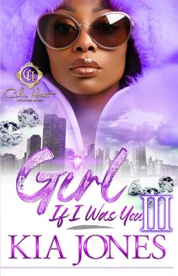 Girl, If I Was You 3: An African American Romance: Finale