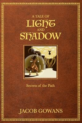 A Tale of Light and Shadow: Secrets of the Path