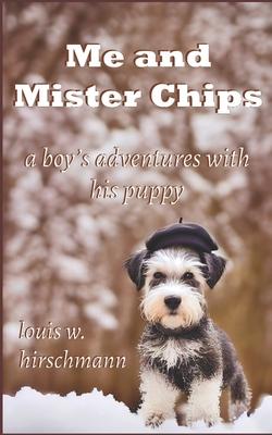 Me and Mister Chips: a boy's adventures with his puppy