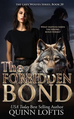 The Forbidden Bond: Book 20 of the Grey Wolves Series