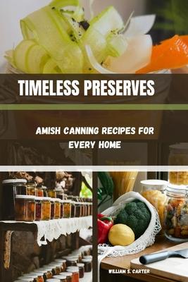 Timeless Preserves: Amish Canning Recipes for Every Home