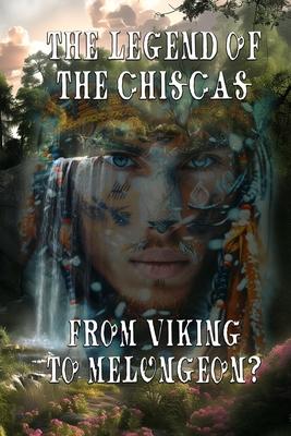 The Legend of the Chiscas: From Viking to Melungeon?