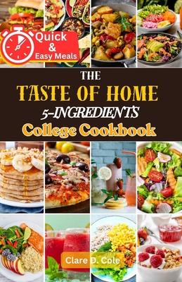 The Taste of Home 5-Ingredients College Cookbook: Budget-Friendly Meal Solutions for Campus Living