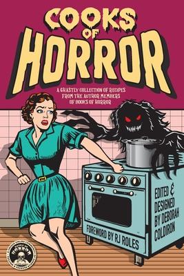 Cooks of Horror: A Ghastly Collection of Recipes from the Author Members of Books of Horror