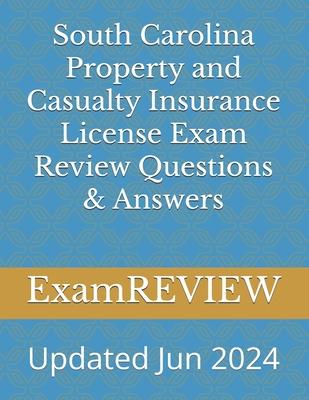 South Carolina Property and Casualty Insurance License Exam Review Questions & Answers