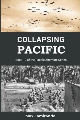 Collapsing Pacific: Book 10 of the Pacific Alternate Series