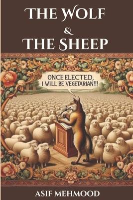 The Wolf And The Sheep, Once Elected, I Will be Vegetarian