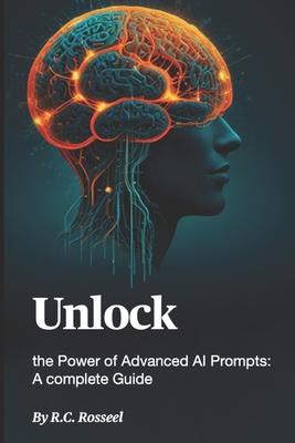 Unlock the Power of Advanced AI Prompts: A Complete Guide