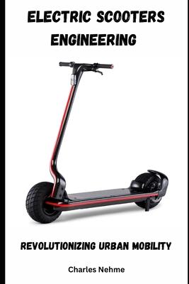 Electric Scooters Engineering: Revolutionizing Urban Mobility Subscription