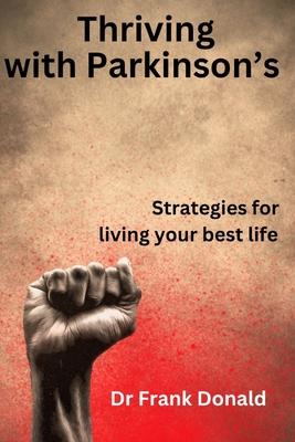 Thriving with Parkinson's: Strategies for living your best life