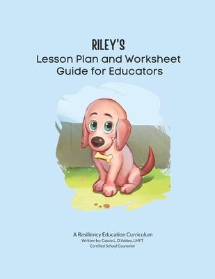 Riley's Lesson Plan and Worksheet Guide for Educators by Cassie L. D ...