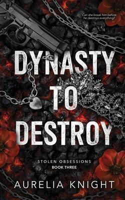 Dynasty to Destroy