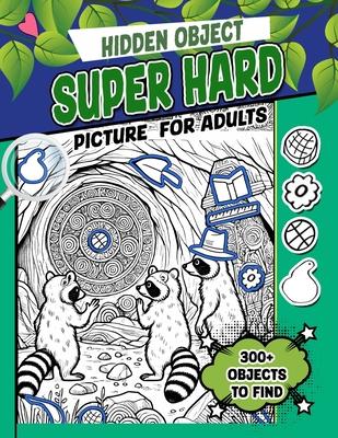 Hidden Object Super Hard Puzzles Picture For Adults: 300+ objects to find can you find the hidden heart, egg, hat, slice of pie?