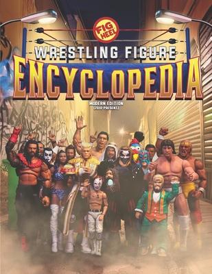 Fig Heel's 2024 Wrestling Figure Encyclopedia [FULL COLOR]: Modern Edition (2010-Present)