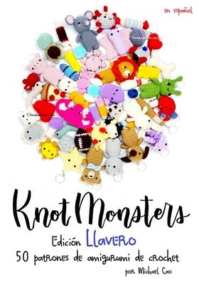 Knotmonsters: Edicin Llavero: 50 patrones de amigurumi de crochet